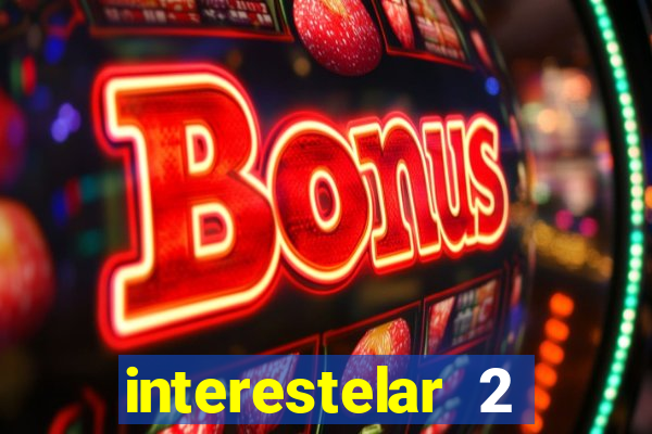 interestelar 2 operation terra 2040 onde assistir